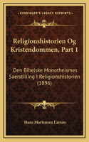 Religionshistorien Og Kristendommen, Part 1