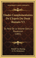 Etudes Complementaires De L'Esprit Du Droit Romain V3