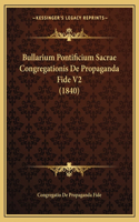 Bullarium Pontificium Sacrae Congregationis De Propaganda Fide V2 (1840)