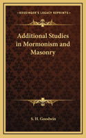Additional Studies in Mormonism and Masonry
