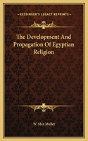 The Development And Propagation Of Egyptian Religion