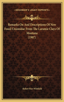 Remarks On And Descriptions Of New Fossil Unionidae From The Laramie Clays Of Montana (1907)