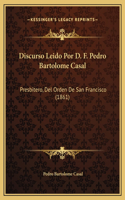 Discurso Leido Por D. F. Pedro Bartolome Casal