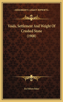 Voids, Settlement And Weight Of Crushed Stone (1908)