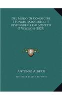 Del Modo Di Conoscere I Funghi Mangerecci E Distinguerli Dai Sospetti O Velenosi (1829)