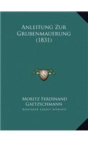 Anleitung Zur Grubenmauerung (1831)