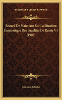Recueil De Materiaux Sur La Situation Economique Des Israelites De Russie V1 (1906)