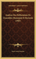 Analyses Des Deliberations De L'Assemblee Municipale Et Electorale (1905)