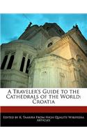 A Traveler's Guide to the Cathedrals of the World: Croatia