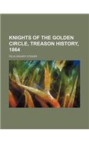 Knights of the Golden Circle, Treason History, 1864