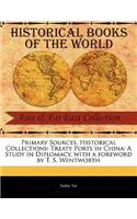 Primary Sources, Historical Collections: Treaty Ports in China: A Study in Diplomacy, with a Foreword by T. S. Wentworth