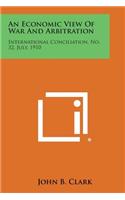 An Economic View of War and Arbitration