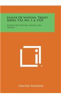 League of Nations, Treaty Series, V32, No. 1-4, 1925: Societe Des Nations, Recueil Des Traites