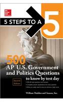 5 Steps to a 5: 500 AP U.S. Government and Politics Questions to Know by Test Day, Second Edition