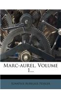 Marc-Aurel, Volume 1...