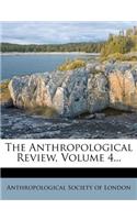 The Anthropological Review, Volume 4...