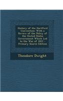 History of the Hartford Convention: With a Review of the Policy of the United States Government Which Led to the War of 1812