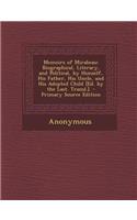 Memoirs of Mirabeau: Biographical, Literary, and Political, by Himself, His Father, His Uncle, and His Adopted Child [Ed. by the Last. Tran