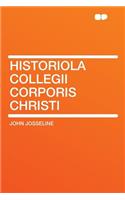 Historiola Collegii Corporis Christi