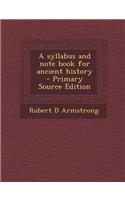 A Syllabus and Note Book for Ancient History: (English)
