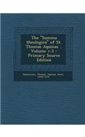 The Summa Theologica of St. Thomas Aquinas .. Volume V.3 - Primary Source Edition