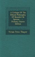 A Critique of the Ethical Philosophy of Benedict de Spinoza ...