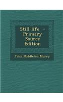 Still Life - Primary Source Edition: (English)