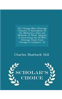 The Chicago Main Drainage Channel: A Description of the Machinery Used and Methods of Work Adopted in Excavating the 28-Mile Drainage Canal from Chicago to Lockport, Ill - Scholar's C