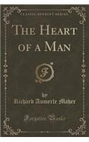 The Heart of a Man (Classic Reprint)