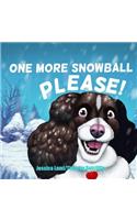 One More Snowball Please