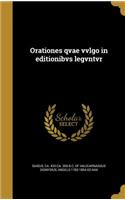 Orationes Qvae Vvlgo in Editionibvs Legvntvr