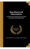 Shop Slavery and Emancipation