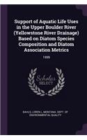 Support of Aquatic Life Uses in the Upper Boulder River (Yellowstone River Drainage) Based on Diatom Species Composition and Diatom Association Metrics