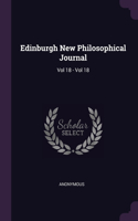 Edinburgh New Philosophical Journal: Vol 18 - Vol 18