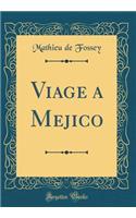 Viage a Mejico (Classic Reprint)