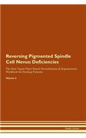 Reversing Pigmented Spindle Cell Nevus: Deficiencies The Raw Vegan Plant-Based Detoxification & Regeneration Workbook for Healing Patients.Volume 4
