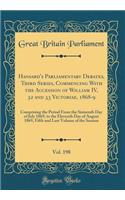 Hansard's Parliamentary Debates, Third Series, Commencing with the Accession of William IV, 32 and 33 Victoriae, 1868-9, Vol. 198: Comprising the Period from the Sixteenth Day of July 1869, to the Eleventh Day of August 1869, Fifth and Last Volume of the