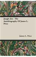 Jungle Jim - The Autobiography of James L. Price