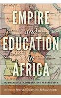 Empire and Education in Africa; The Shaping of a Comparative Perspective