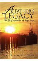 Father's Legacy: The Life of My Father, Raye Jones