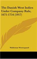 The Danish West Indies Under Company Rule, 1671-1754 (1917)