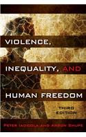 Violence, Inequality, and Human Freedom