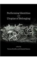 Performing Identities and Utopias of Belonging