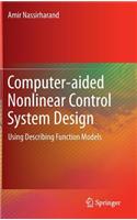Computer-Aided Nonlinear Control System Design: Using Describing Function Models
