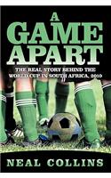 A Game Apart: The Real Story Behind the World Cup in South Africa, 2010(English)