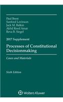 Processes of Constitutional Decisionmaking: Sixth Edition, 2017 Supplement