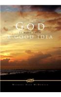 God Is More Than a Good Idea