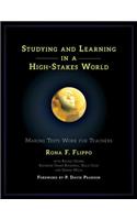 Studying and Learning in a High-Stakes World