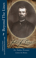 Beyond The Lines: Or, Yankee Prisoner Loose In Dixie.(English)