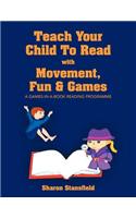 Teach Your Child to Read with Movement, Fun & Games